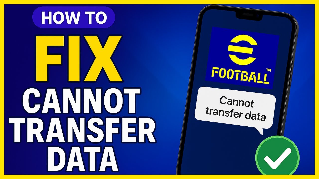 How To Fix Cannot Transfer Data eFootball 2026
