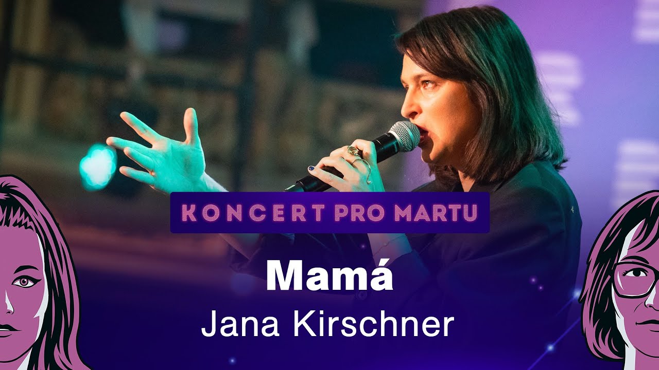 Koncert pro Martu: Mamá (Jana Kirschner)