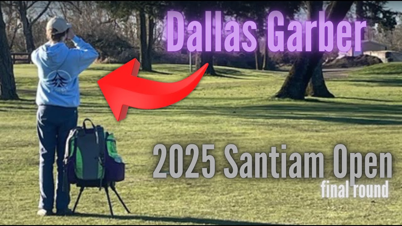 2025 Santiam Open | 1062 Rated Final Round | Dallas Garber Disc Golf