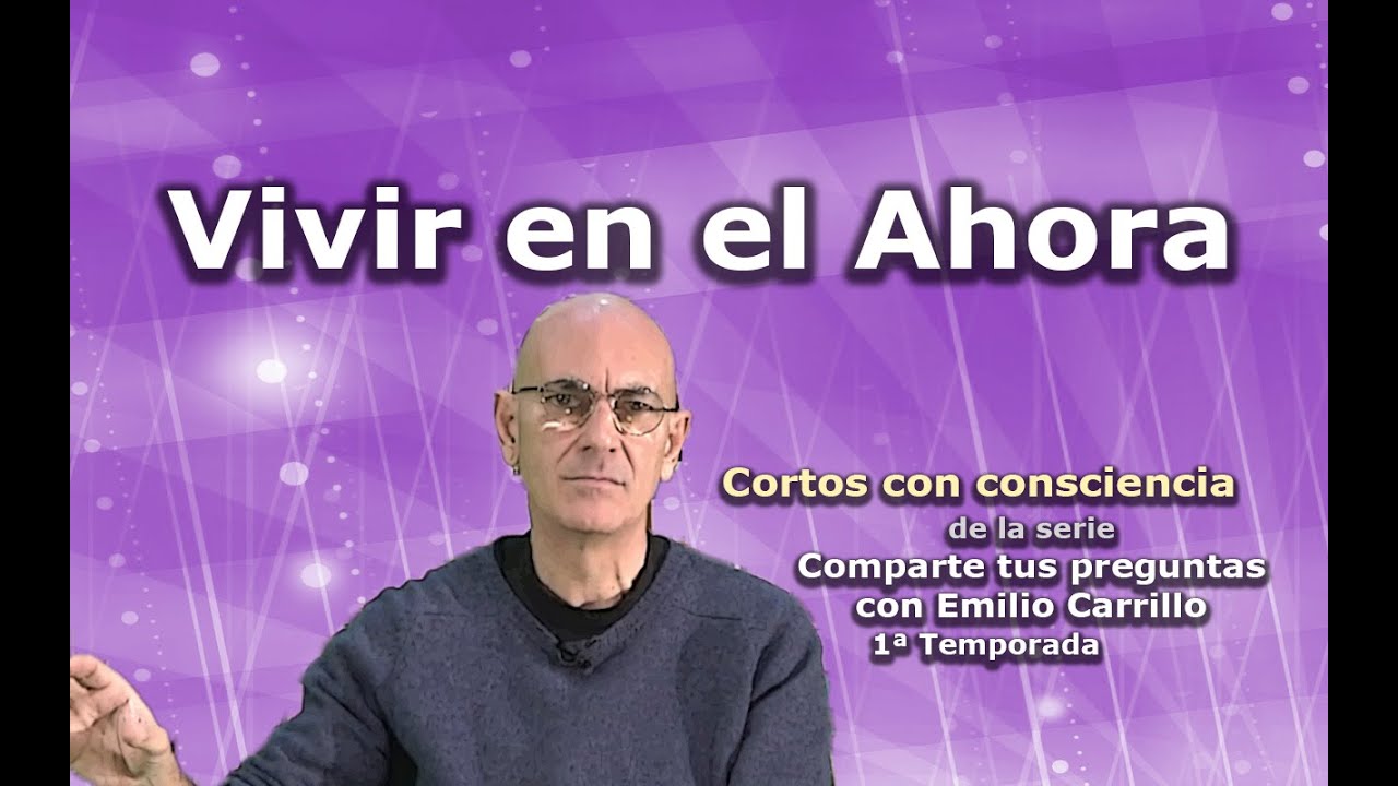 Vivir en el Ahora - Cortos con consciencia de 