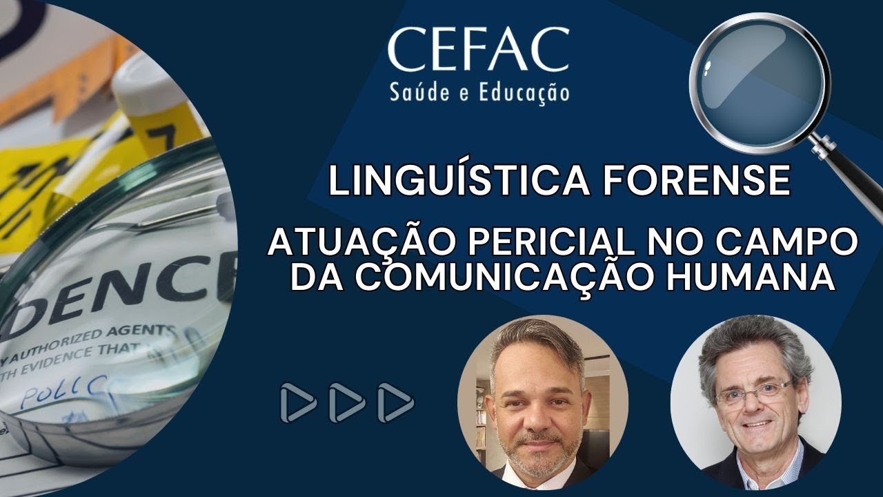 APRESENTAÇÃO DO CURSO DE LINGUÍSTICA FORENSE E A ATUAÇÃO PERICIAL NO CAMPO DA COMUNICAÇÃO HUMANA