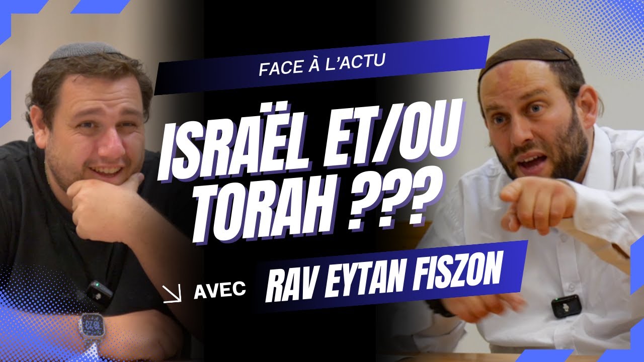 Être Torah ET Sioniste : est-ce compatible ? avec le rav Fiszon