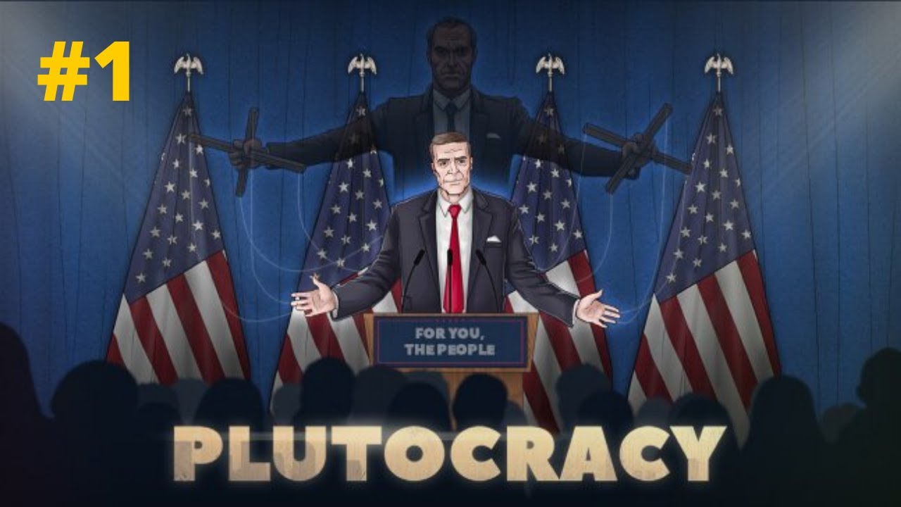 Plutocracy - Setting the Ground Work - Ep.1