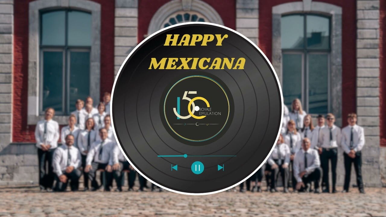 Royale Harmonie Emulation de Stavelot - Happy Mexicana