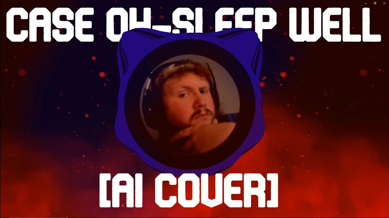 Sleep Well - CaseOh [AI COVER]