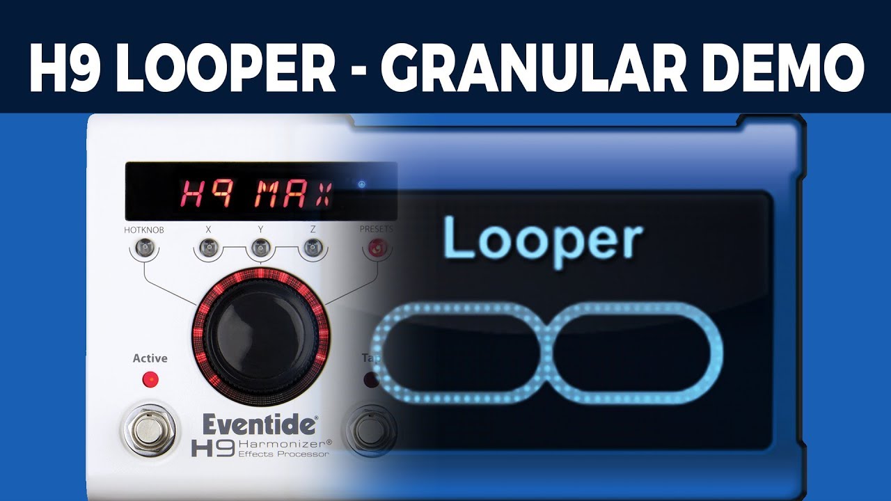 Eventide H9 LOOPER Granular effect DEMO