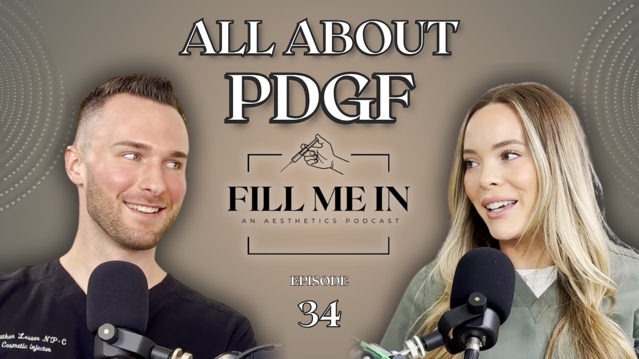 All About PDGF (Platelet-Derived Growth Factor) | Fill Me In: An Aesthetics Podcast | Episode 34
