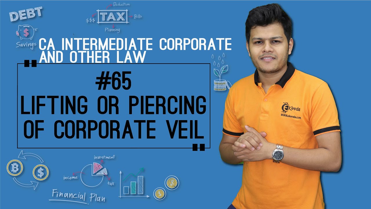 Lifting or Piercing of Corporate Veil - Incorporation of Company - CA Intermediate Corporate Laws