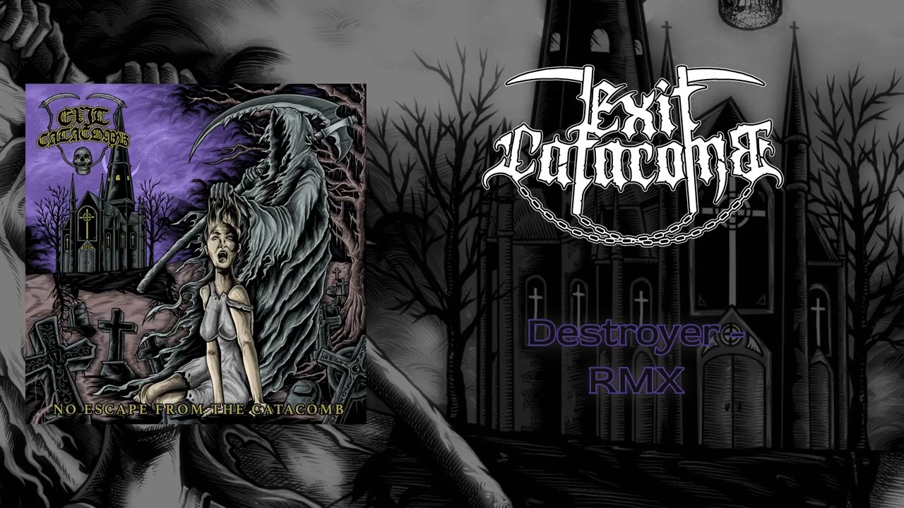 EXIT CATACOMB - Destroyer (Remixed Version)