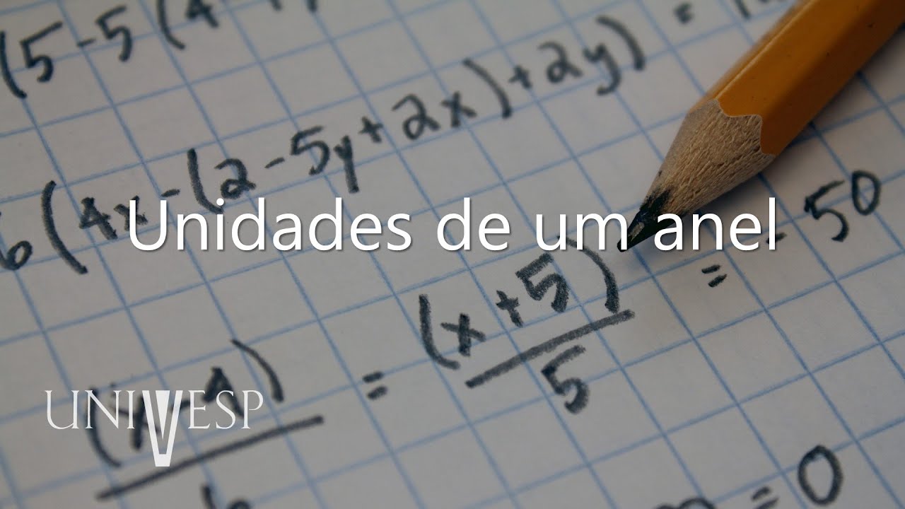 Elementos de Álgebra - Unidades de um anel