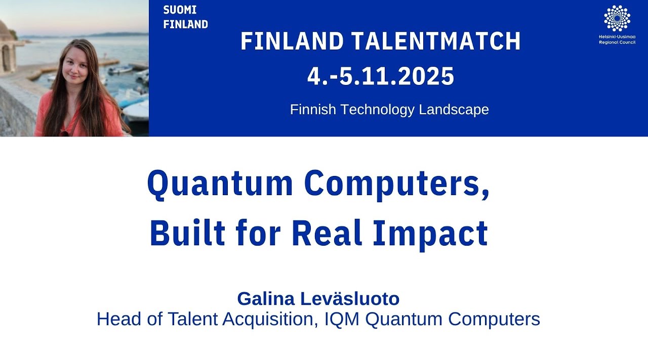 Quantum Computers, Built for Real Impact -  Finland TalentMatch x Tech & IT 4.11.2025!