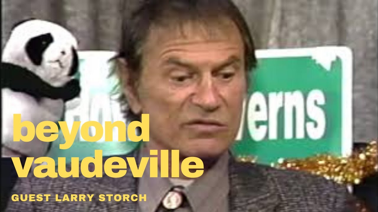 BEYOND VAUDEVILLE EP 60 Larry Storch F Troop Oddville Public Access