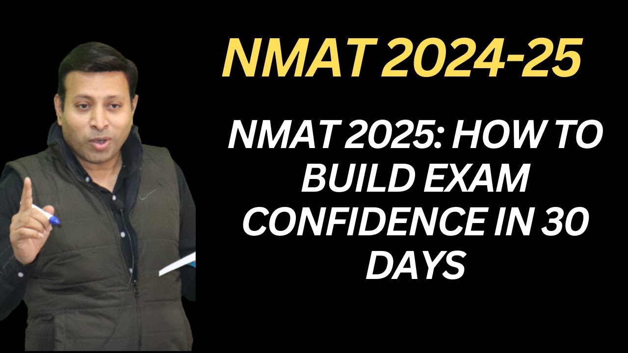 NMAT 2025: How to Build Exam Confidence in 30 Days