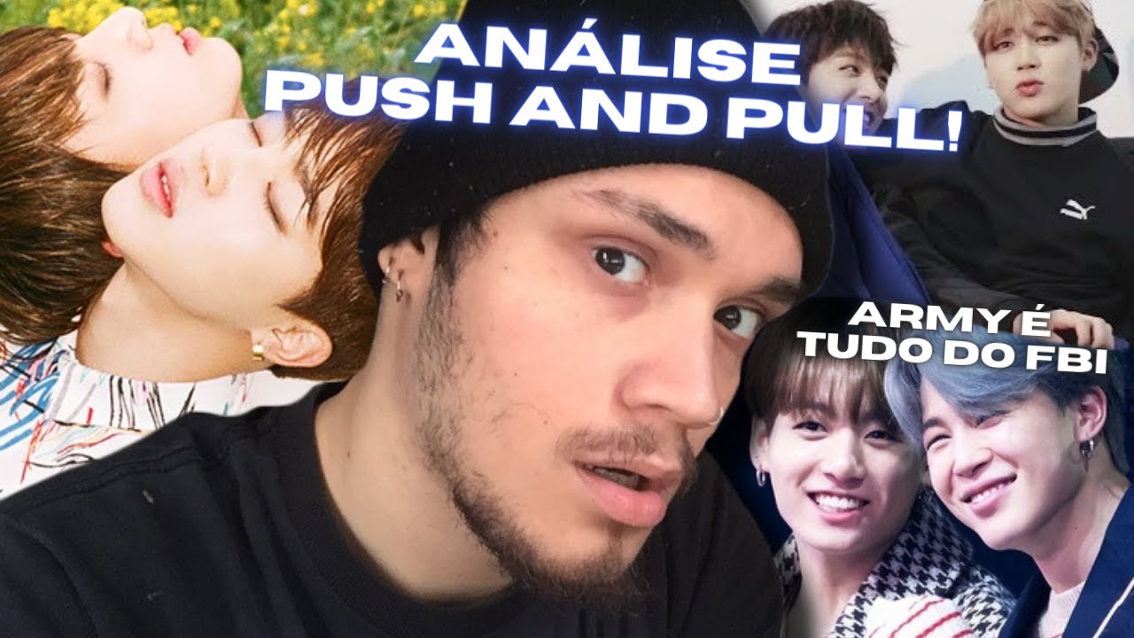 Reagindo a JIKOOK (BTS): ANÁLISE PUSH AND PULL (FILHA DE JIKOOK) | REAÇÃO
