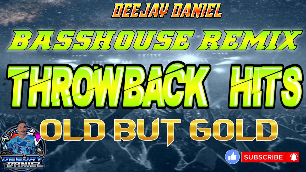 NONSTOP 90S & 80S THROWBACK HITS BASSHOUSE REMIX OLD BUT GOLD REMIX DJ DANIEL 