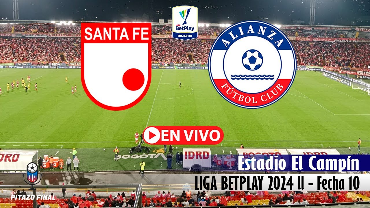 SANTA FE VS ALIANZA En Vivo Hoy 🔴 Liga Betplay 2024 ll Fecha 10 Partido en vivo