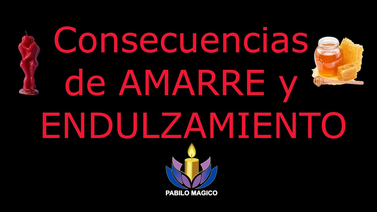 😱 CONSECUENCIAS de #AMARRE y #ENDULZAMIENTO 💕 | Parte 1 | Dulce Samano