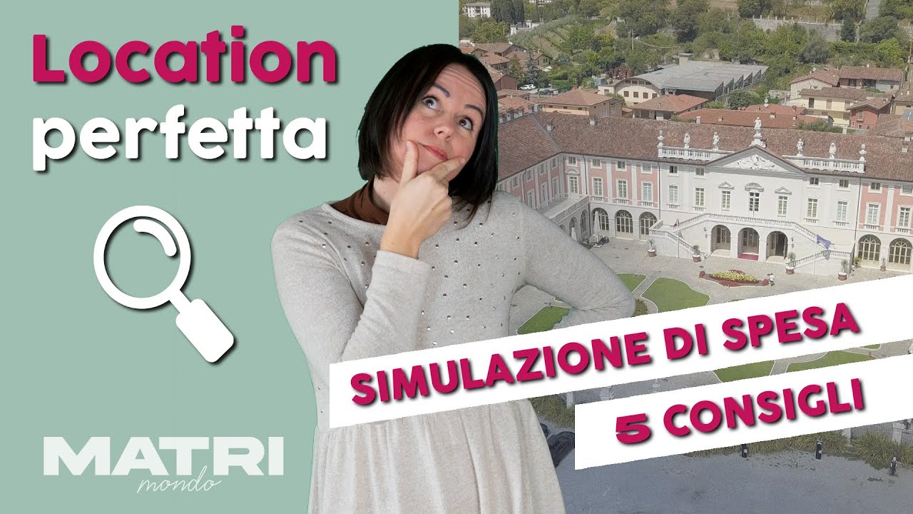 Come SCEGLIERE la LOCATION di matrimonio?