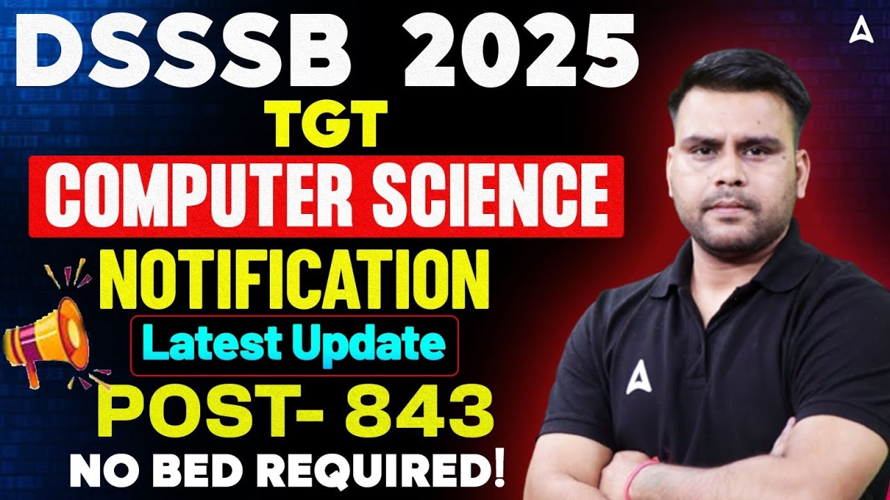 DSSSB TGT Vacancy 2025 Latest Update | DSSSB TGT Computer Science Teacher Vacancy  Notification Out