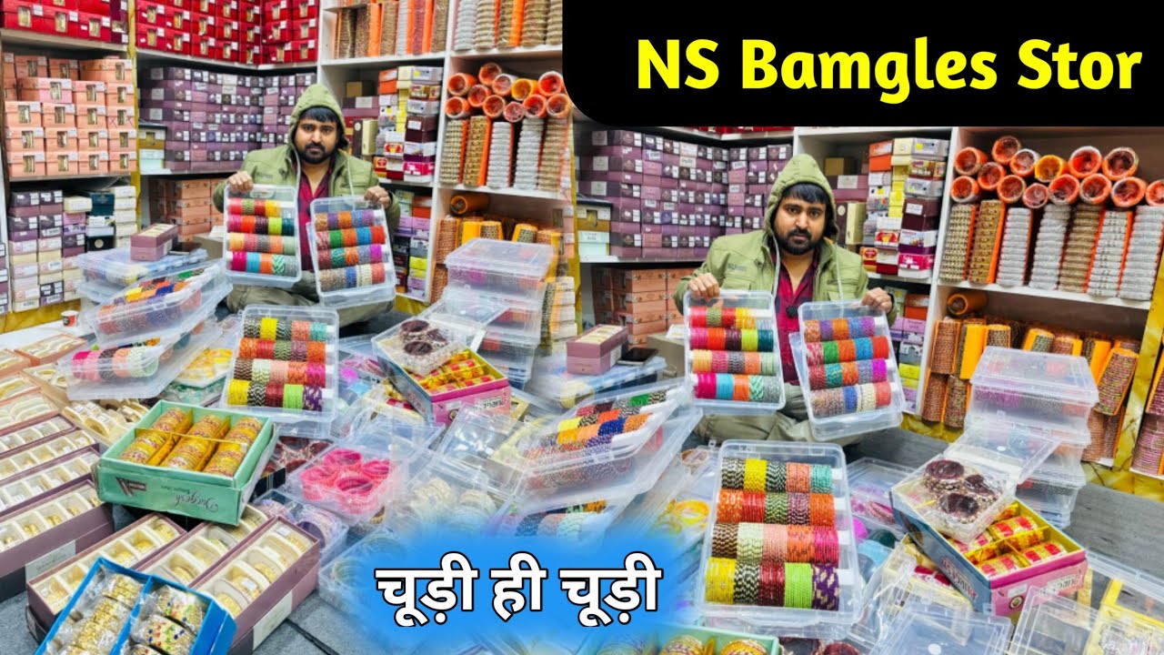 N S Bangles Stor || चूड़ी ही चूड़ी || Bangles Wholesale Market Delhi Sadar Bazar 
