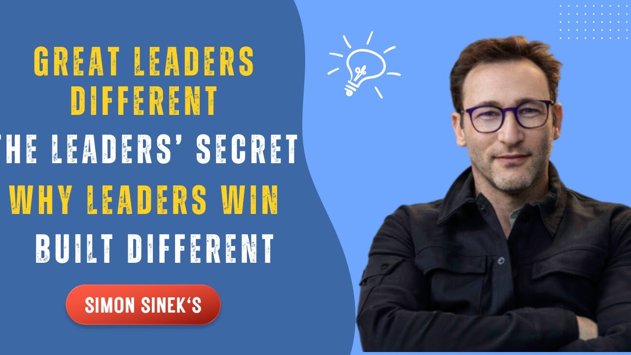 The ONE Secret Behind Every Great Leader – Simon Sinek