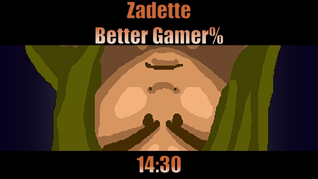 Zadette (Better Gamer%) Speedrun: 14:30