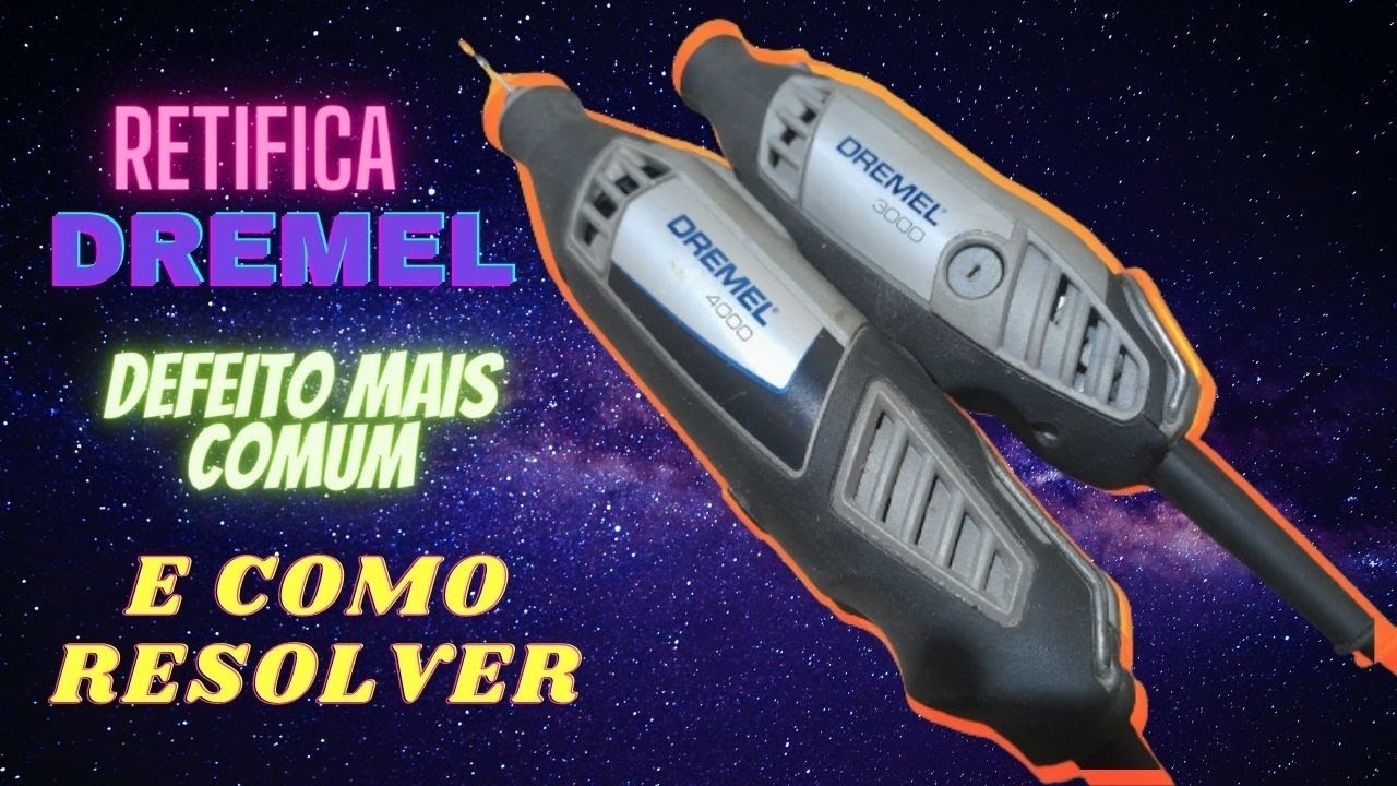 RETIFICA DREMEL - DEFEITO MAIS COMUM E COMO RESOLVER