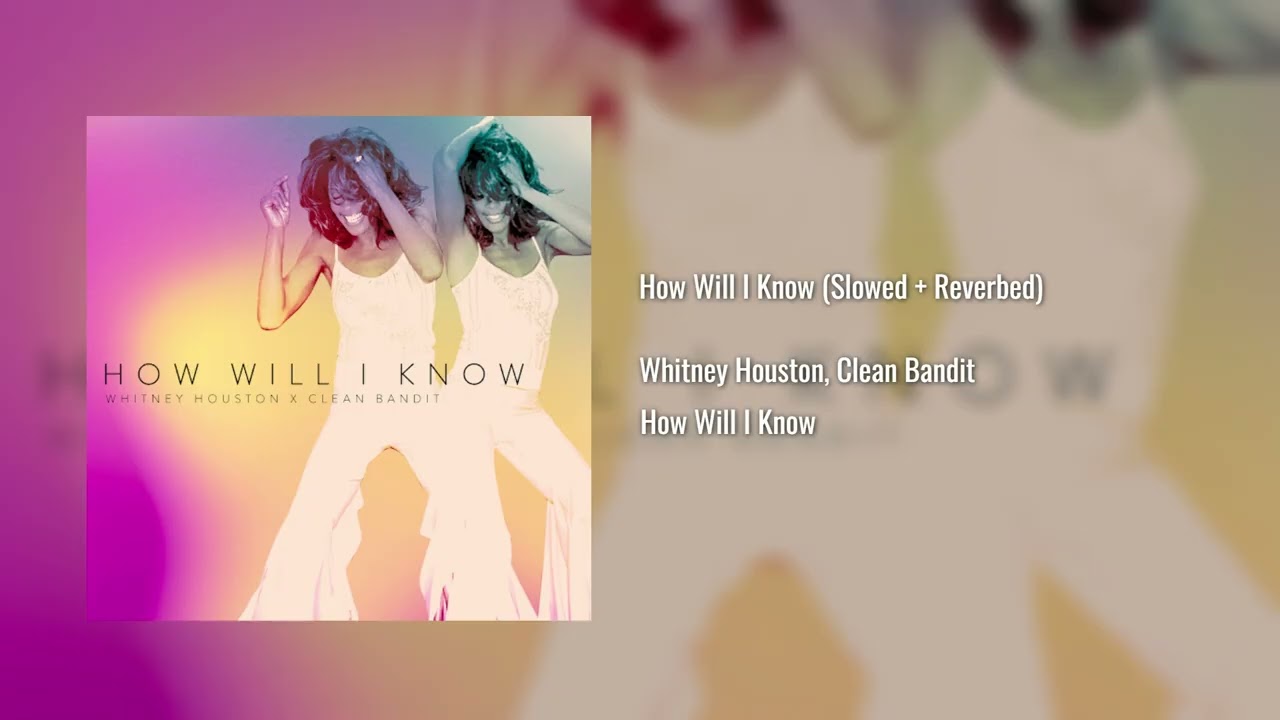 Whitney Houston - How Will I Know (Slowed + Reverbed)
