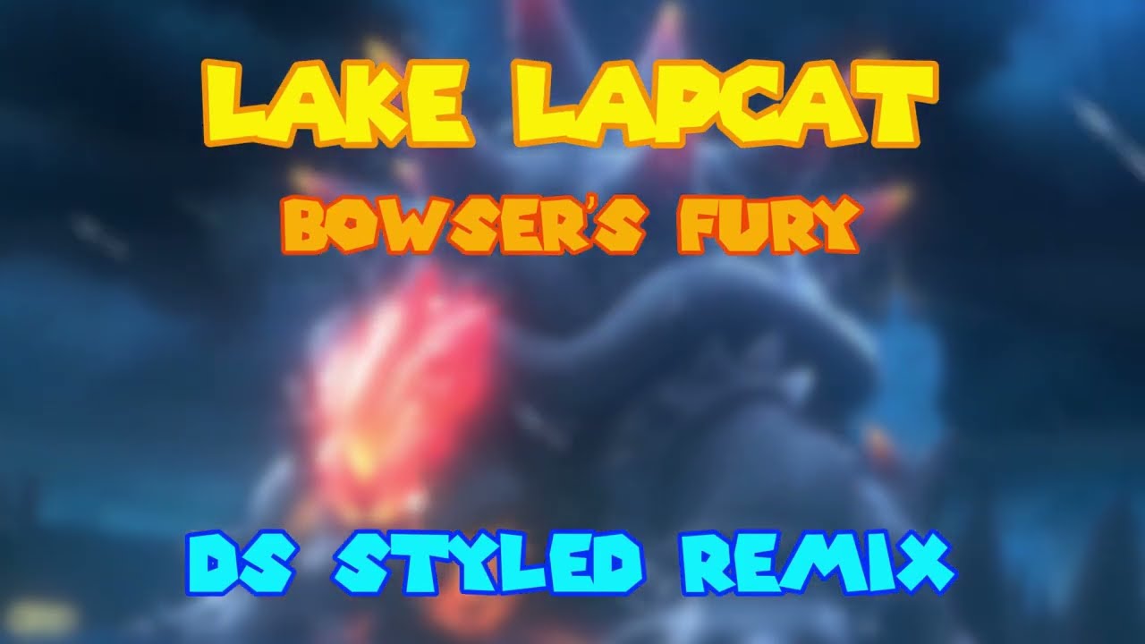 Lake Lapcat (Bowser's Fury) - DS Styled Remix