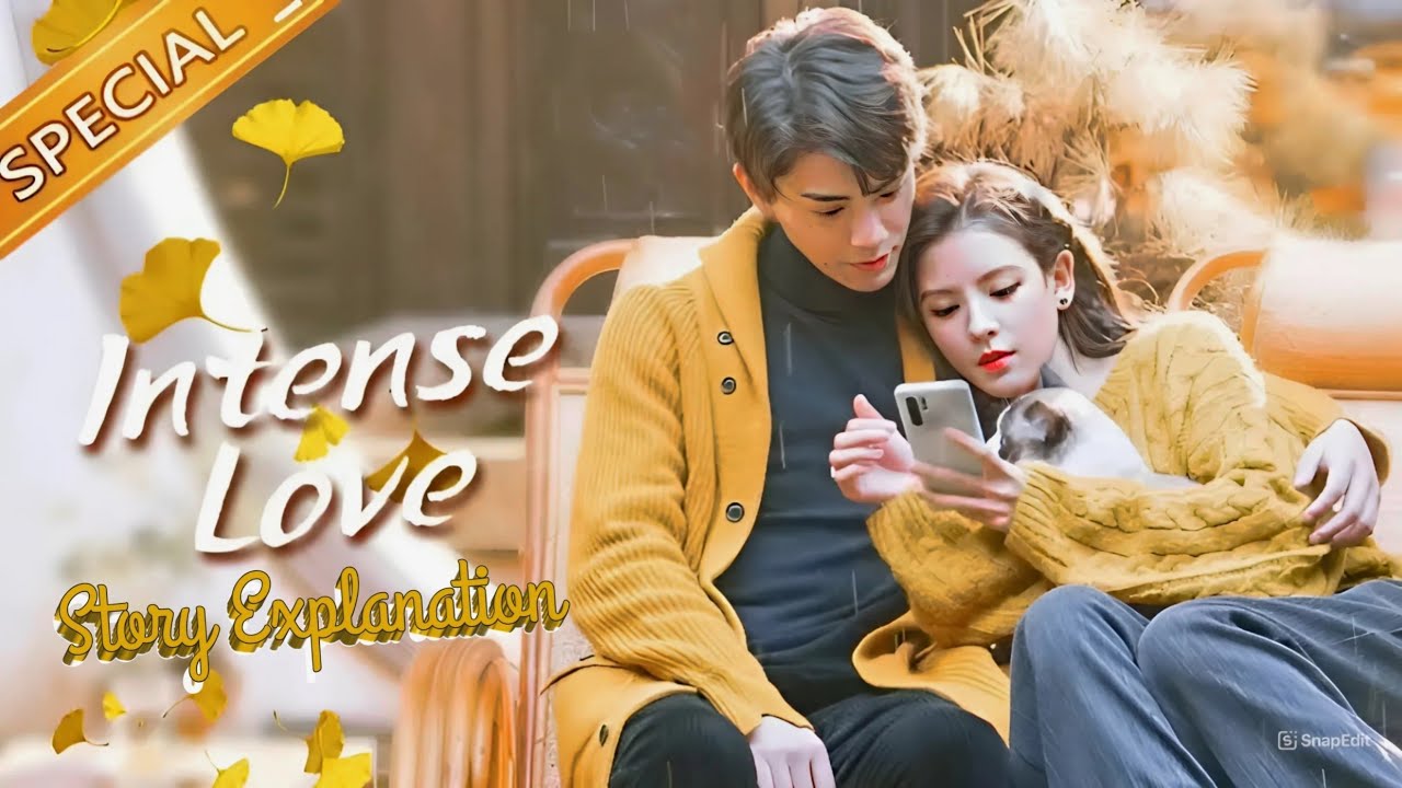 Intense love Drama story explanation in hindi