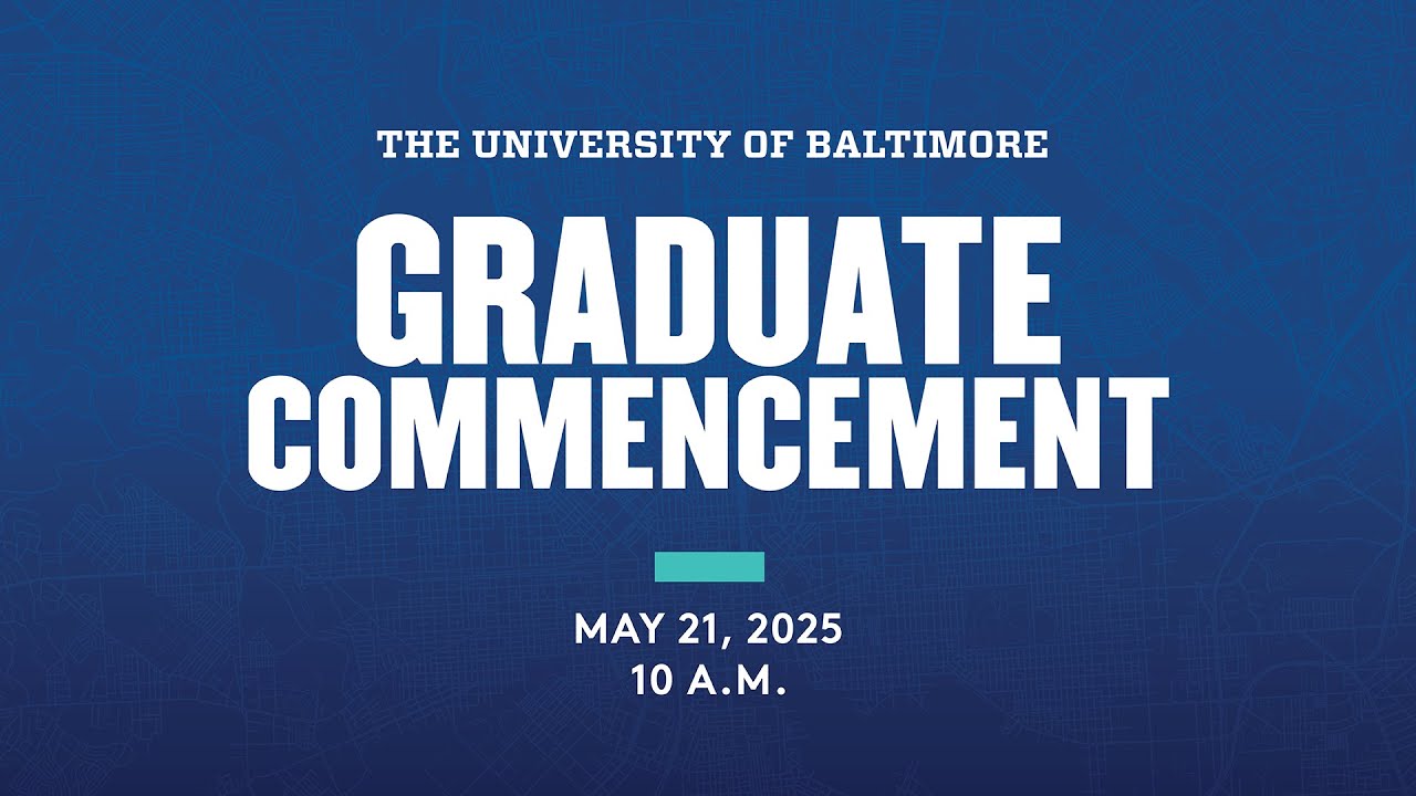 Class of 2025 Graduate Commencement | The University of Baltimore