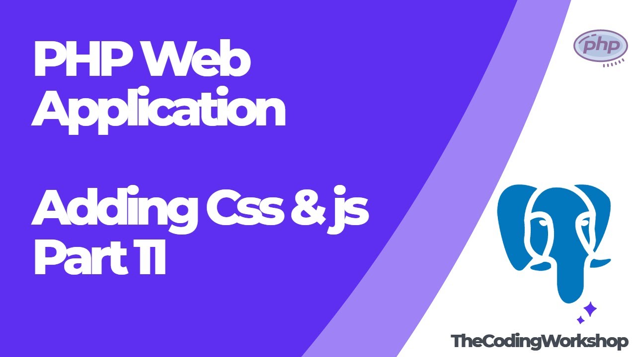 Implementing Css & Javascripts - Object Orientated Programming -  PHP Application Part 11