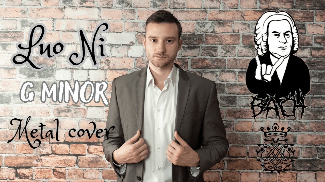 G minor Bach - (Luo Ni metal cover with TABS)
