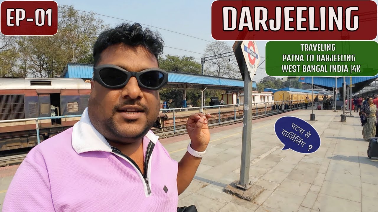 Patna To Darjeeling - West Bengal India EP - 01 🇮🇳
