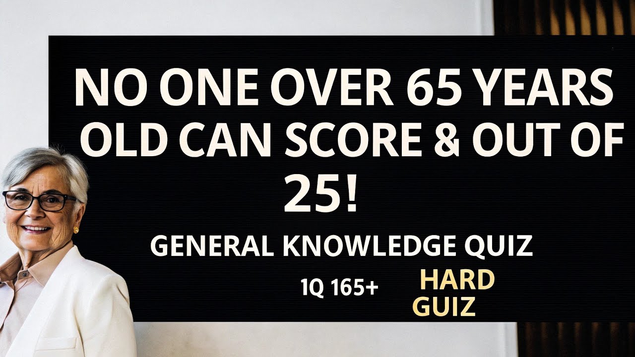 NO ONE OVER 65 YEARS OLD CAN SCORE 8 OUT OF 25! | General Knowledge Quiz