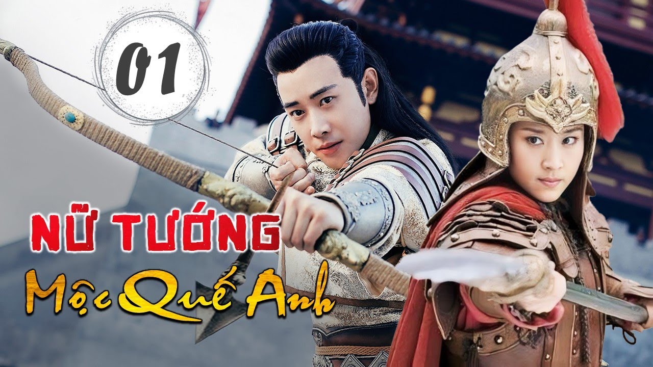 NỮ TƯỚNG MỘC QUẾ ANH - TẬP 01 | Siêu Phẩm Cổ Trang Kiếm Hiệp Cực Đỉnh - Phim Hay Bắc Ảnh
