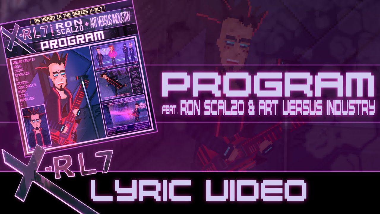 X-RL7 - Program (feat. Ron Scalzo & Art Versus Industry) Lyric Video