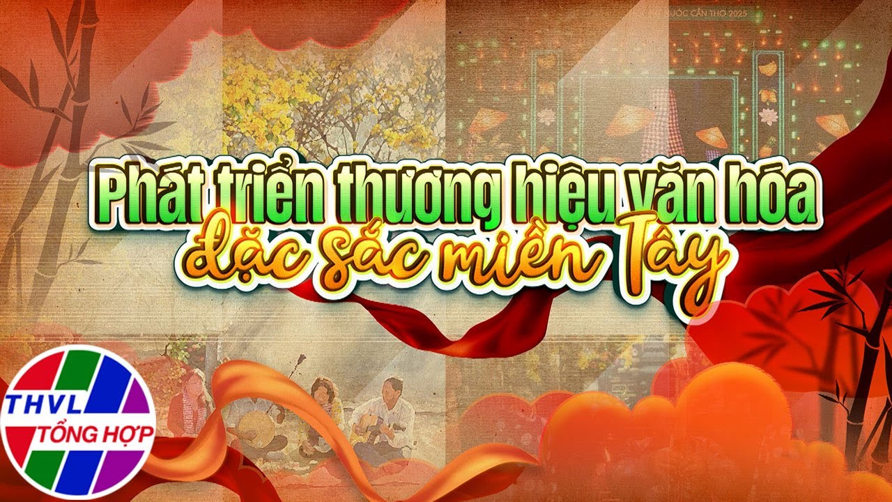 Văn hóa - văn nghệ: Phát triển thương hiệu văn hóa đặc sắc miền Tây