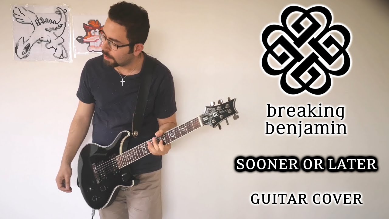 Breaking Benjamin - Sooner or Later (Guitar Cover)