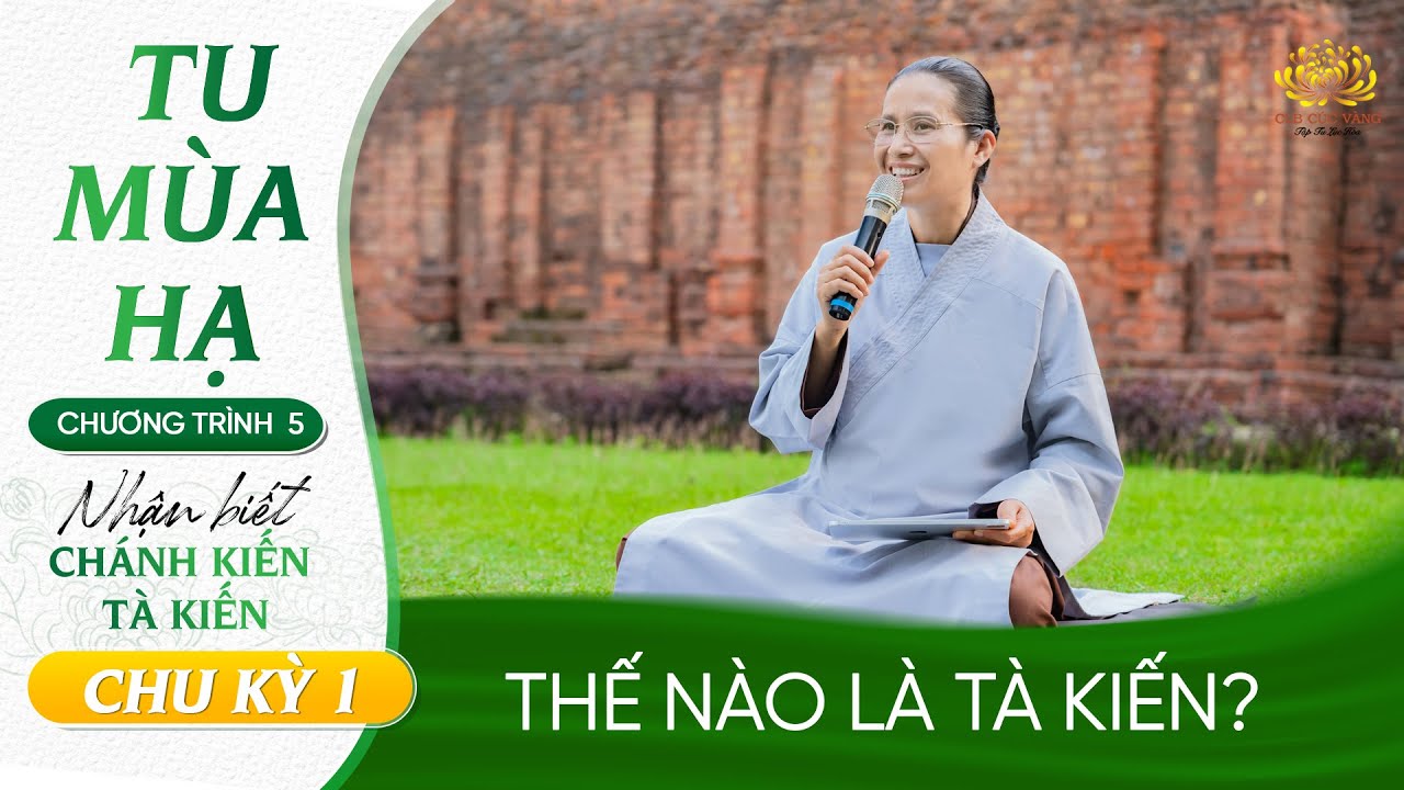 Thế nào là tà kiến? | Chu kỳ 1 - Chương trình 5
