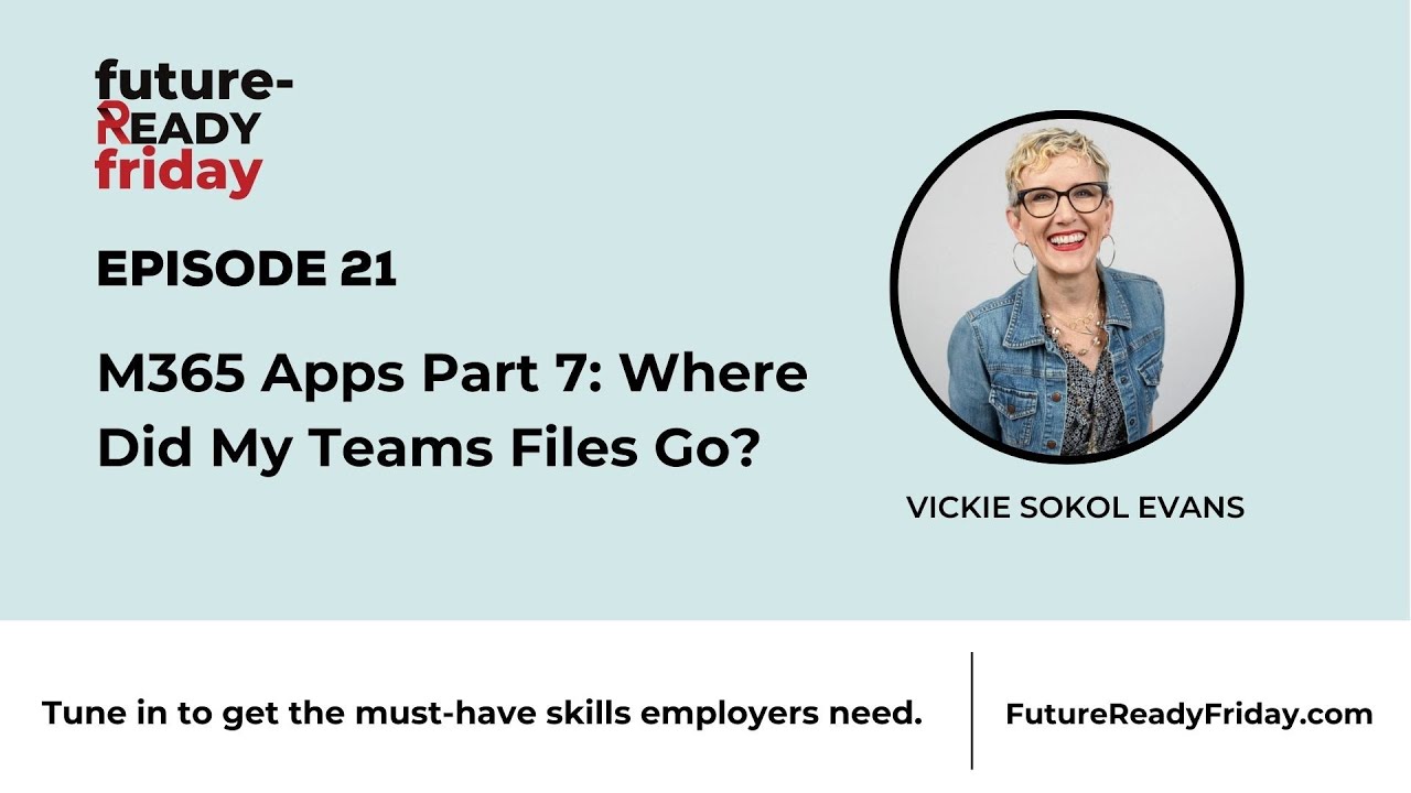 FRF Ep. 21 M365 Apps Part 7: Where Did My Teams Files Go?