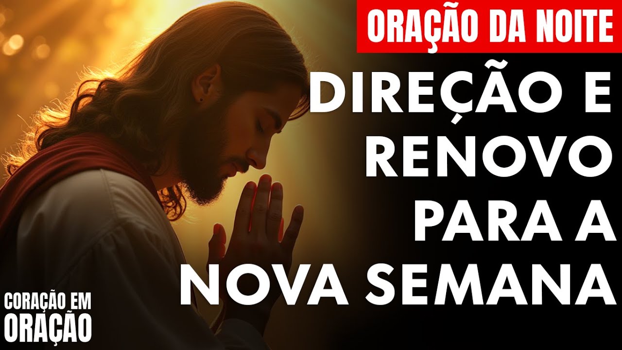 Oração da Noite Para Direcionamento e Renovação Espiritual - Oração PODEROSA!