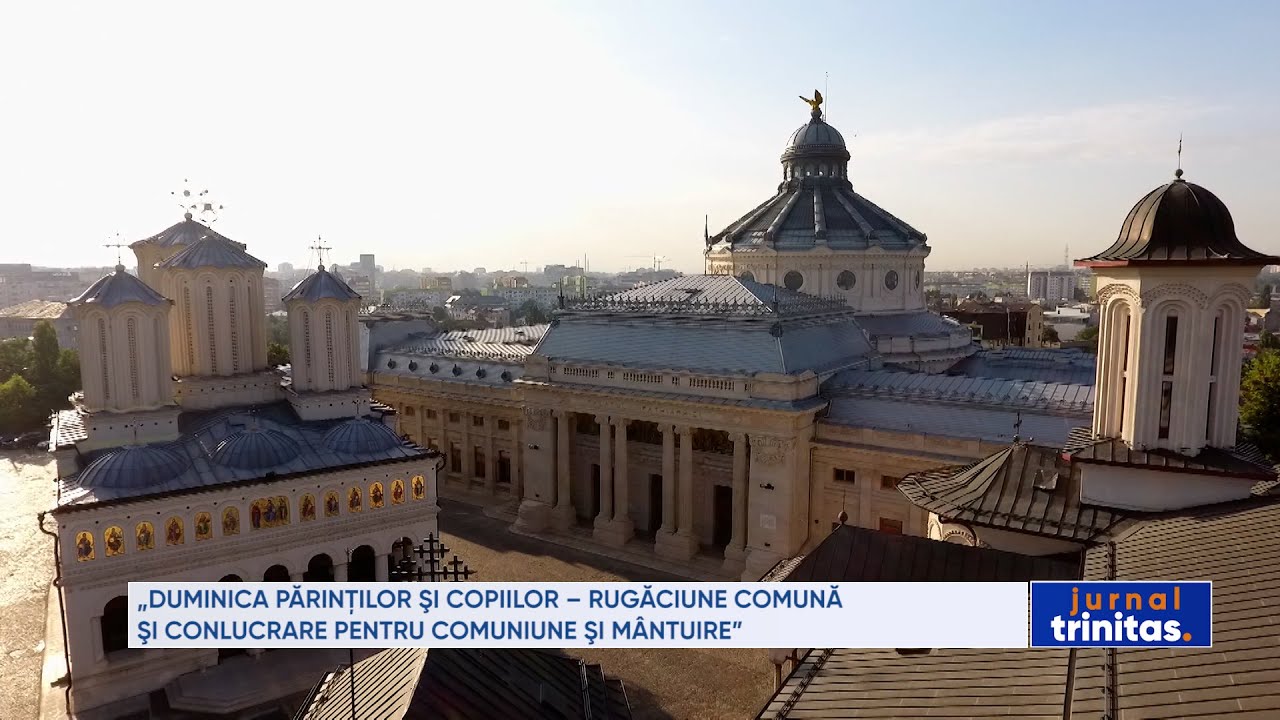 &bdquo;Duminica Părinților şi Copiilor &ndash; rugăciune comună şi conlucrare pentru comuniune şi m&acirc;ntuire&rdquo;