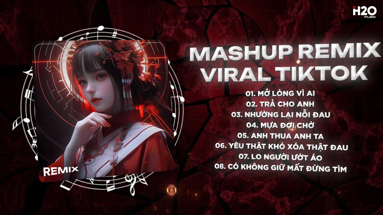 Mở Lòng Vì Ai Remix, Trả Cho Anh Remix🎼Em Một Lòng Vì Anh Nhưng Anh Mở Lòng Vì Ai Remix🎼Nhạc Remix