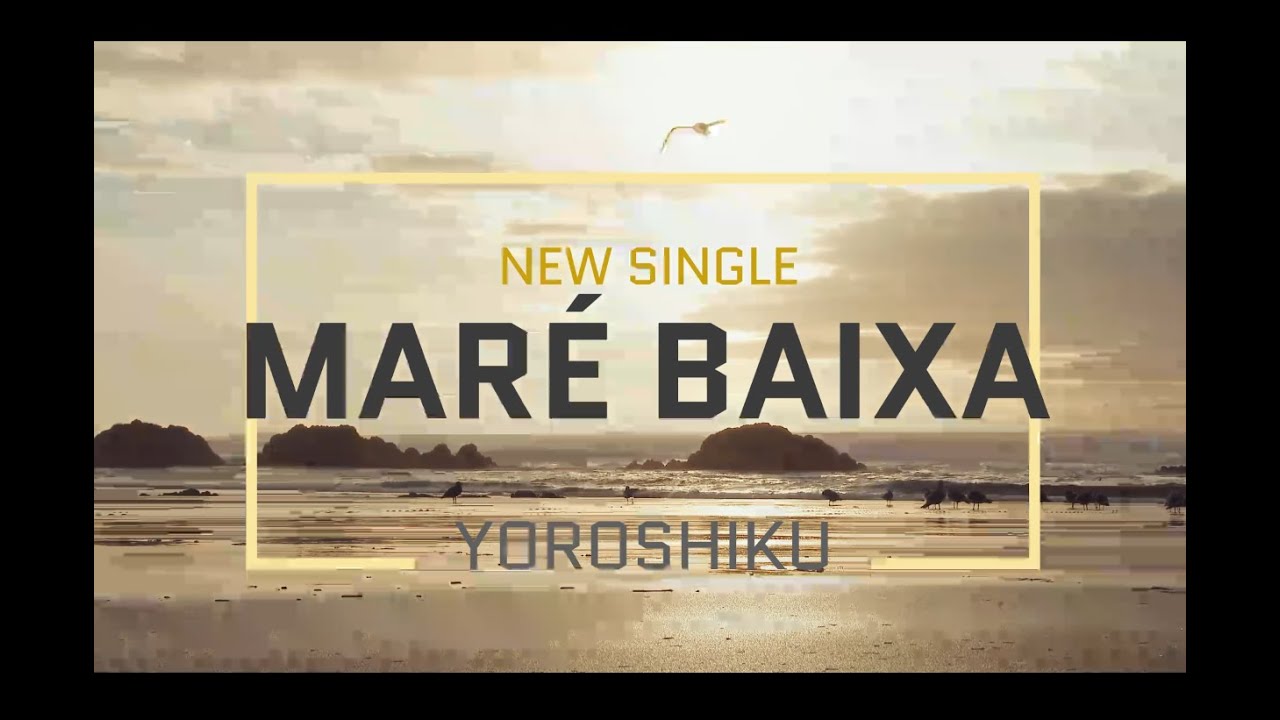 Yoroshiku - Maré Baixa - Official Video