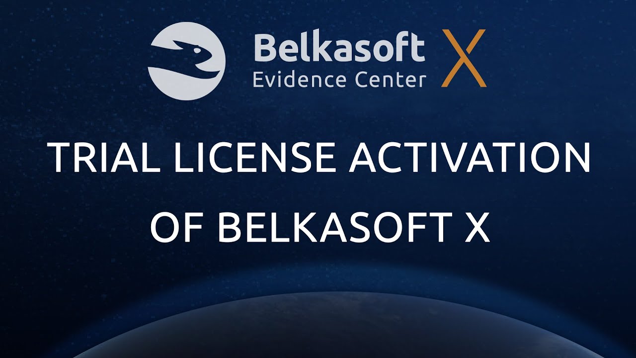 Trial license activation of Belkasoft X