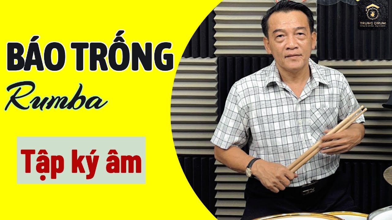 BÁO TRỐNG ( Drum Fill) - RUMBA - Tập ký âm - Trung Drum. 267