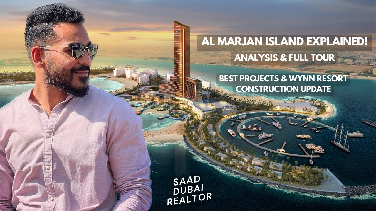 Al Marjan Island Explained - Analysis and Full Tour - Wynn Resort Construction Update - 2024