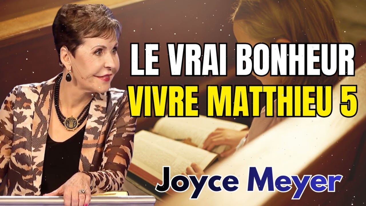 Heureux selon Jésus - vivre Matthieu 5 aujourdhui - Joyce Meyer