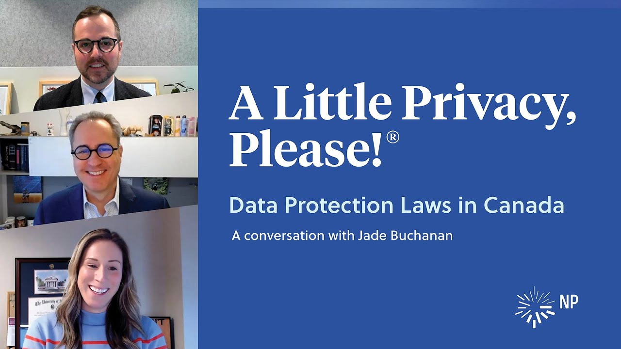 Data protection laws in Canada | A Little Privacy, Please! | Nixon Peabody LLP